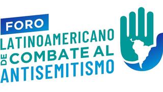 Foro Latinoamericano de Combate al Antisemitismo. 